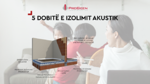 5 DOBITË E IZOLIMIT AKUSTIK